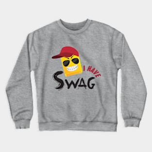 I HAVE SWAG Crewneck Sweatshirt